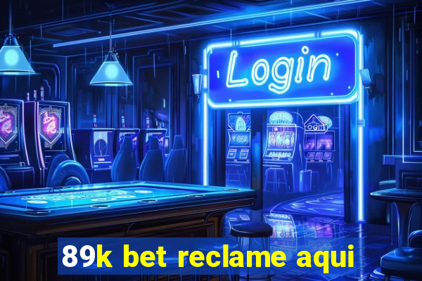 89k bet reclame aqui